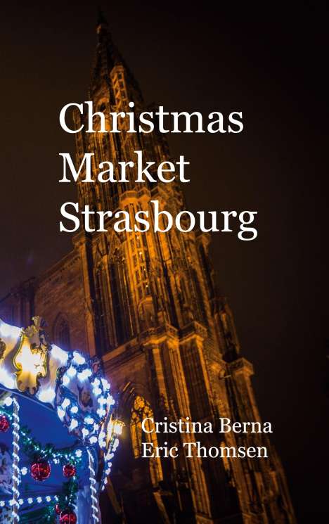 Cristina Berna: Christmas Market Strasbourg, Buch