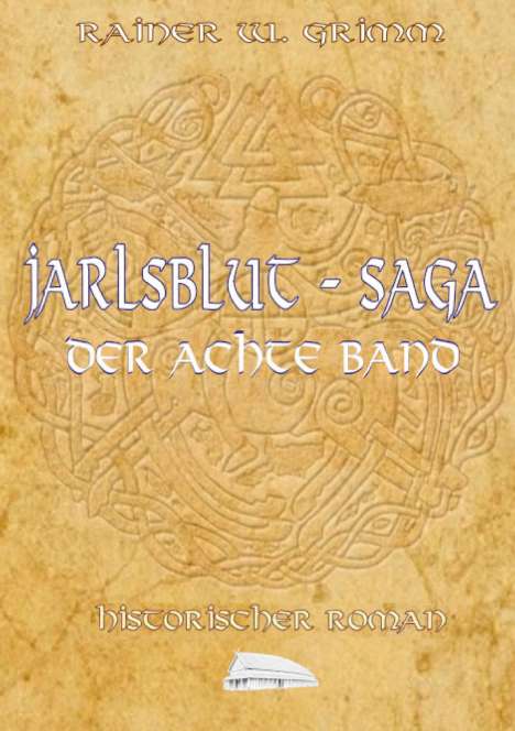 Rainer W. Grimm: Jarlsblut-Saga Der achte Band, Buch