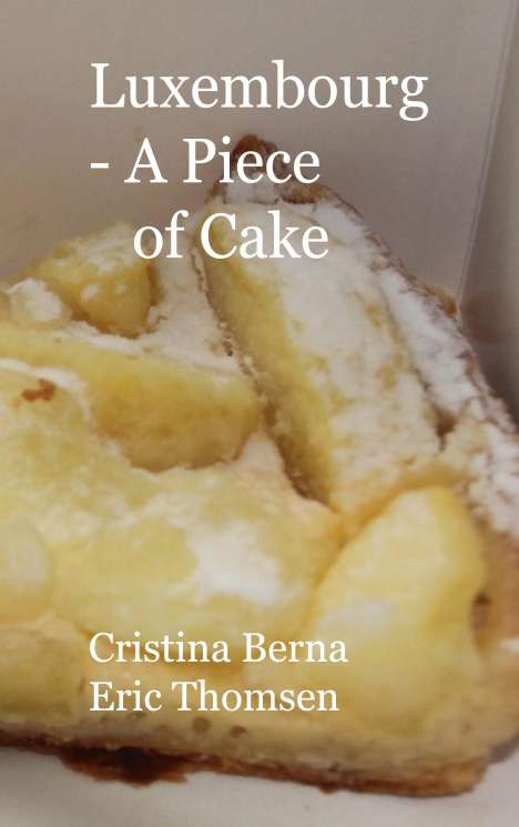 Cristina Berna: Luxembourg- A Piece of Cake, Buch