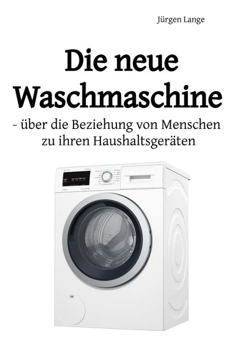 Jürgen Lange: Die neue Waschmaschine, Buch