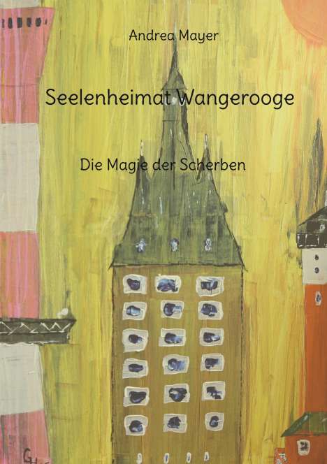 Andrea Mayer: Seelenheimat Wangerooge, Buch