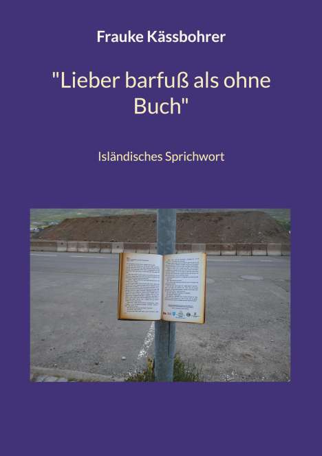 Frauke Kässbohrer: "Lieber barfuß als ohne Buch", Buch