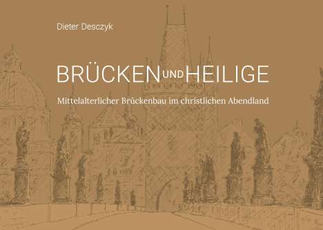 Dieter Desczyk: Brücken und Heilige, Buch