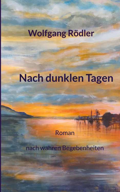 Wolfgang Rödler: Nach dunklen Tagen, Buch