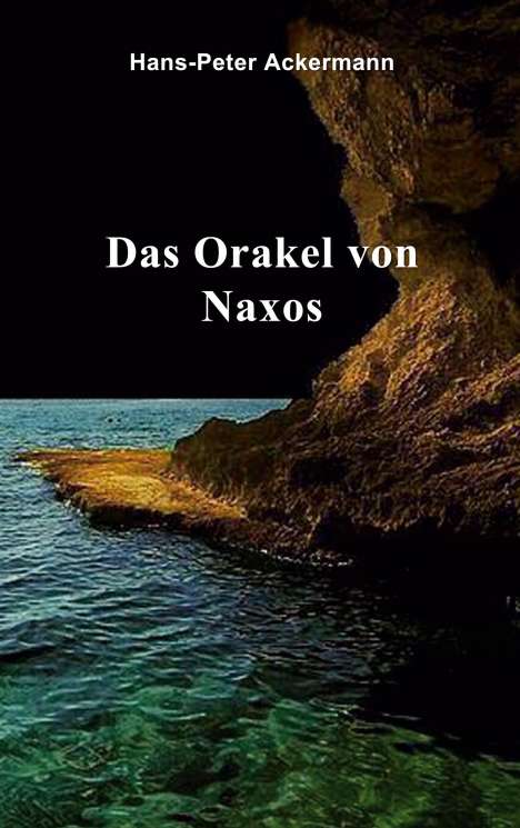 Hans-Peter Ackermann: Das Orakel von Naxos, Buch
