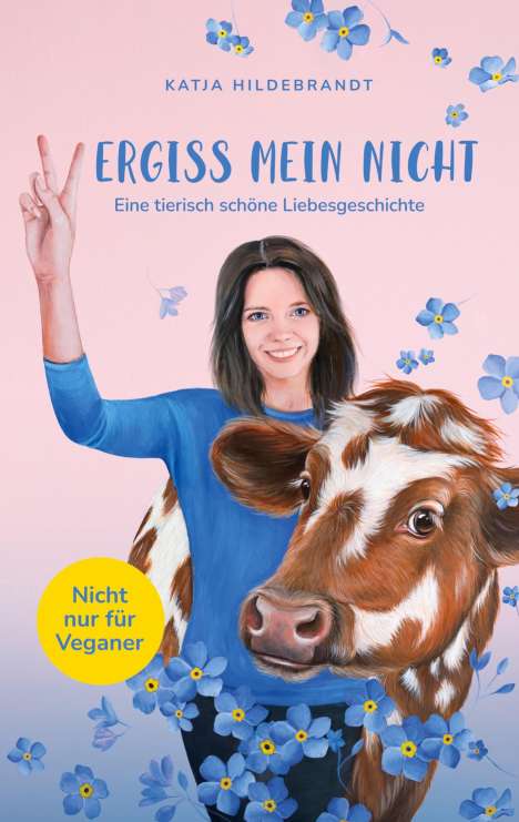 Katja Hildebrandt: Vergiss mein nicht - eine tierisch schöne Liebesgeschichte, Buch