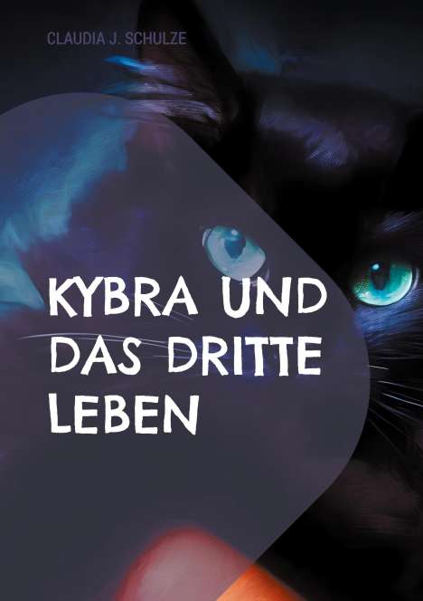 Claudia J. Schulze: Kybra und das dritte Leben, Buch