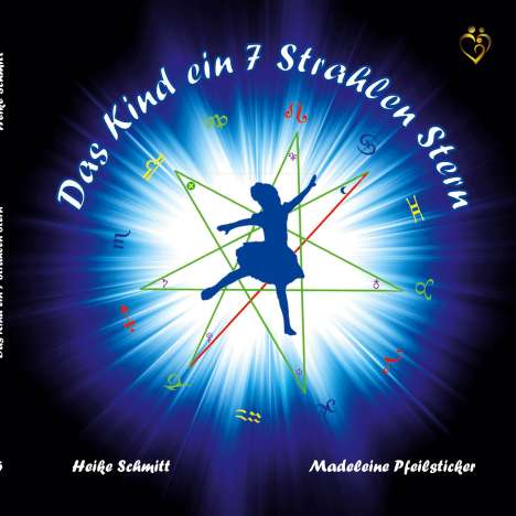 Heike Schmitt: Das Kind ein7 Strahlen Stern, Buch