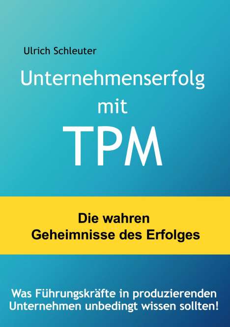 Ulrich Schleuter: Unternehmenserfolg mit TPM, Buch