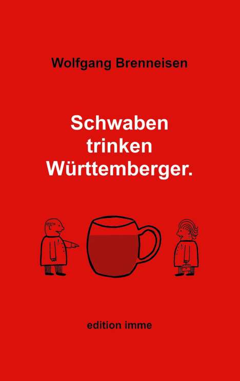 Wolfgang Brenneisen: Schwaben trinken Württemberger, Buch