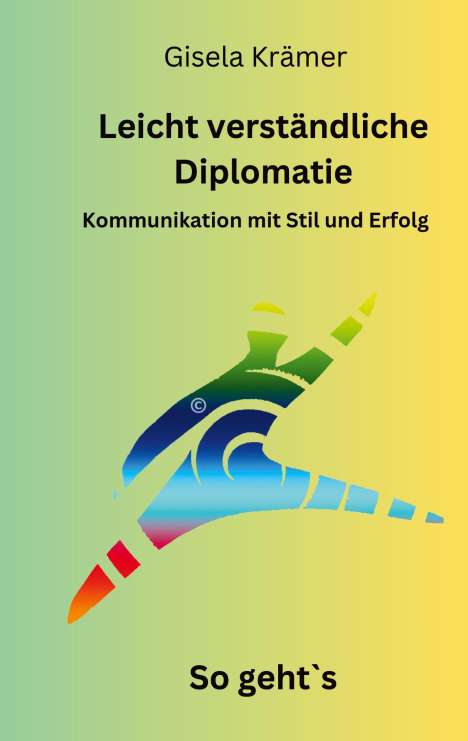 Gisela Krämer: Leicht verständliche Diplomatie - So geht´s, Buch