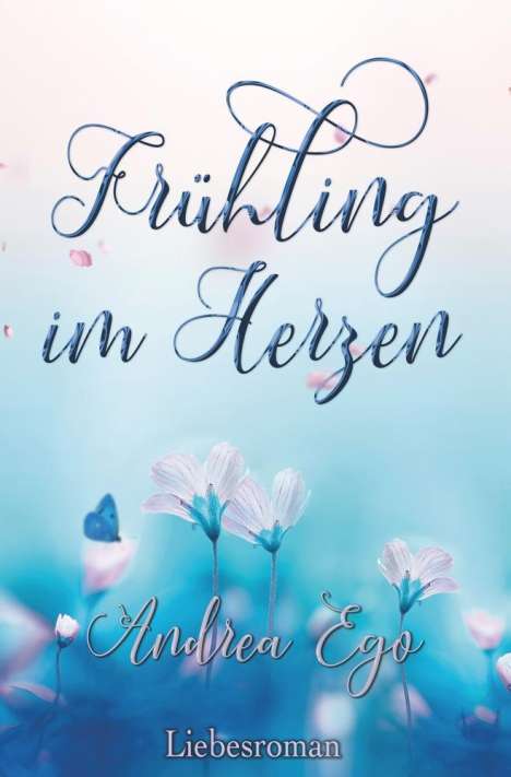 Andrea Ego: Frühling im Herzen, Buch