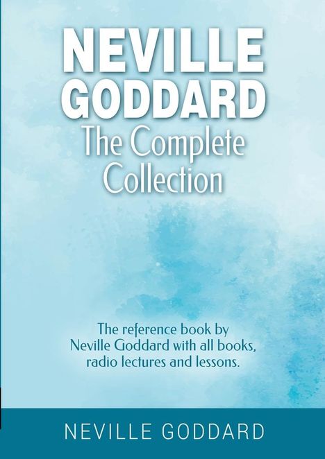 Neville Goddard: Neville Goddard - The Complete Collection, Buch
