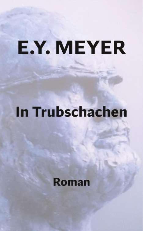 E. Y. Meyer: In Trubschachen, Buch