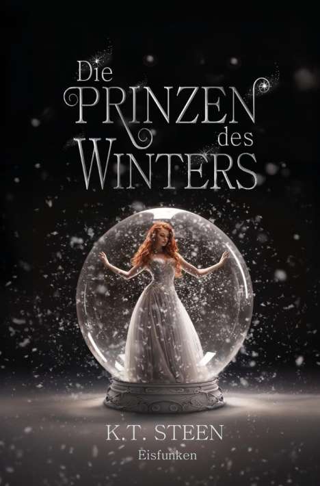 K. T. Steen: Die Prinzen des Winters: Eisfunken, Buch