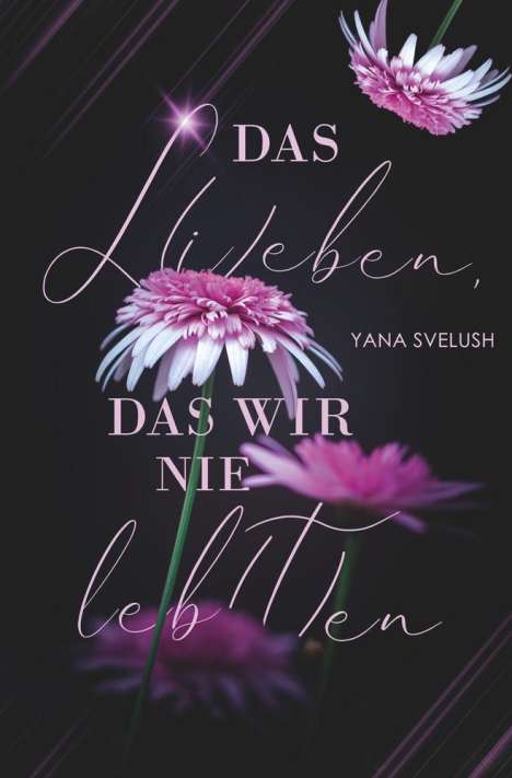 Yana Svelush: Das L(i)eben, das wir nie leb(t)en, Buch