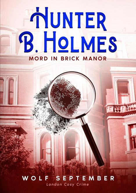 Wolf September: Hunter B. Holmes - Mord in Brick Manor, Buch