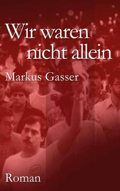 Markus Gasser: Wir waren nicht allein, Buch