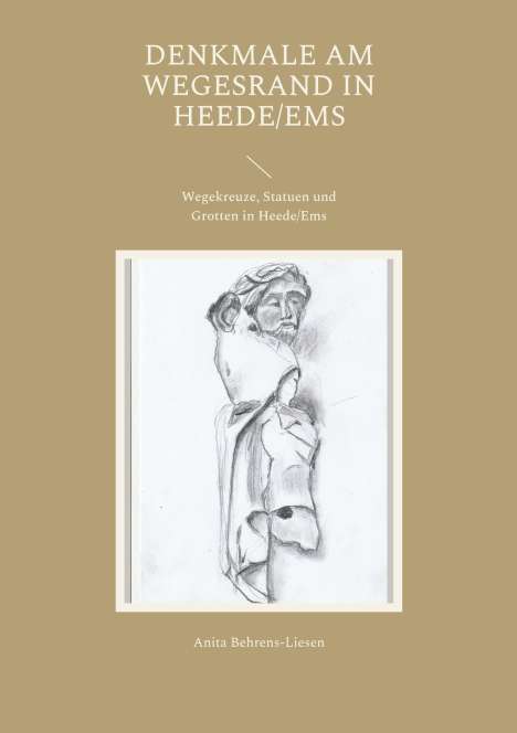 Anita Behrens-Liesen: Denkmale am Wegesrand in Heede/Ems, Buch