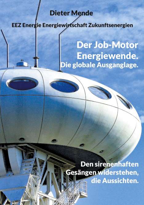 Dieter Mende: Der Job-Motor Energiewende. Die globale Ausganglage., Buch