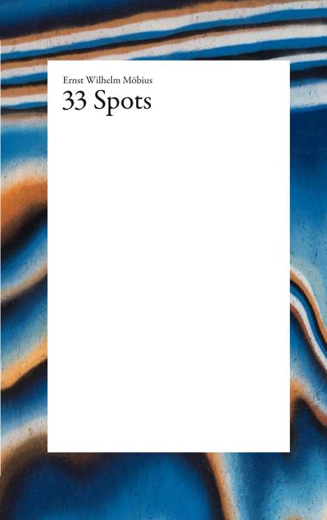 Ernst Wilhelm Möbius: 33 Spots, Buch