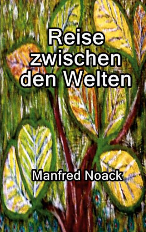 Manfred Noack: Reise zwischen den Welten, Buch