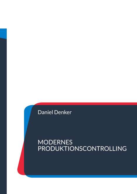 Daniel Denker: Modernes Produktionscontrolling, Buch