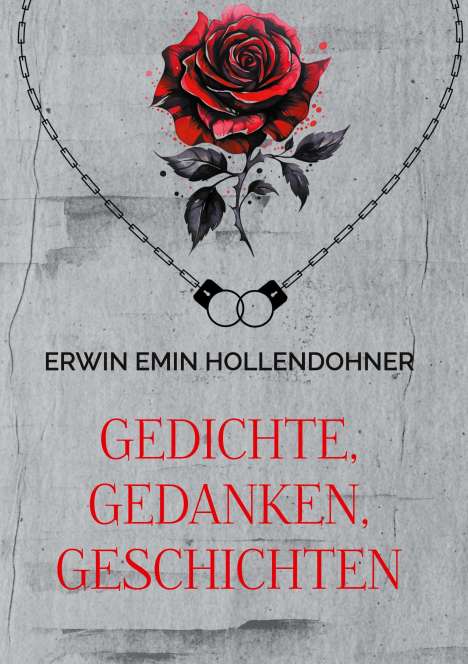 Erwin Emin Hollendohner: Gedichte, Gedanken, Geschichten, Buch