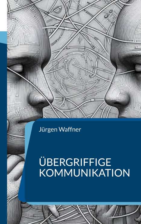 Jürgen Waffner: Übergriffige Kommunikation, Buch