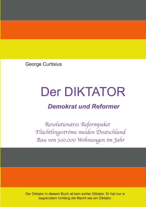 George Curtisius: Der Diktator - Demokrat und Reformer, Buch