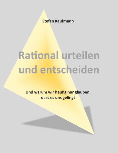 Stefan Kaufmann: Rational urteilen und entscheiden, Buch