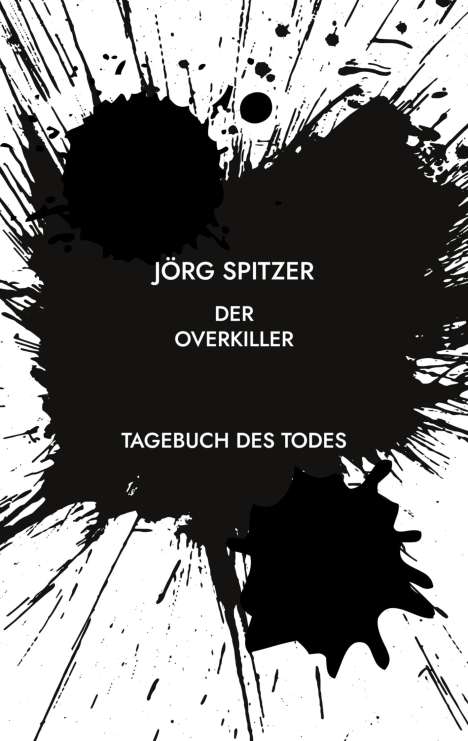Jörg Spitzer: Der Overkiller, Buch
