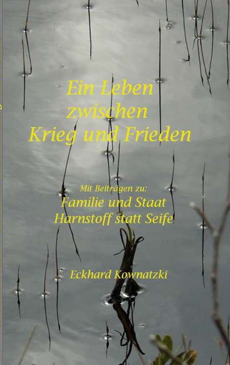 Eckhard Kownatzki: Ein Leben zwischen Krieg und Frieden, Buch