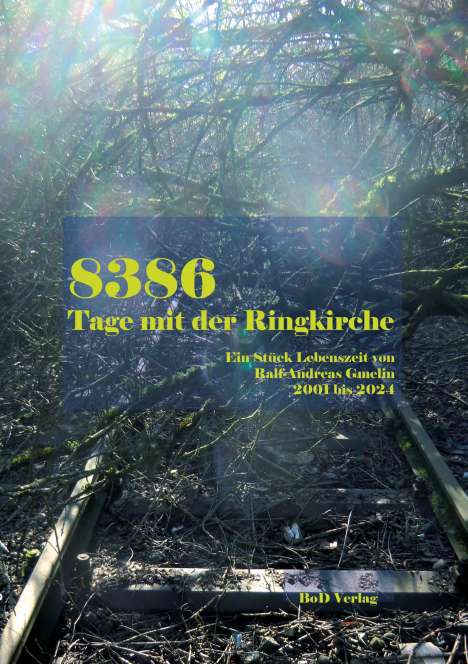 Ralf-Andreas Gmelin: 8386 Tage mit der Ringkirche, Buch