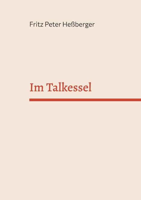 Fritz Peter Heßberger: Im Talkessel, Buch