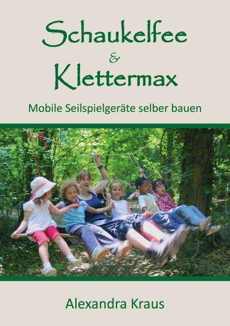 Alexandra Kraus: Schaukelfee &amp; Klettermax, Buch