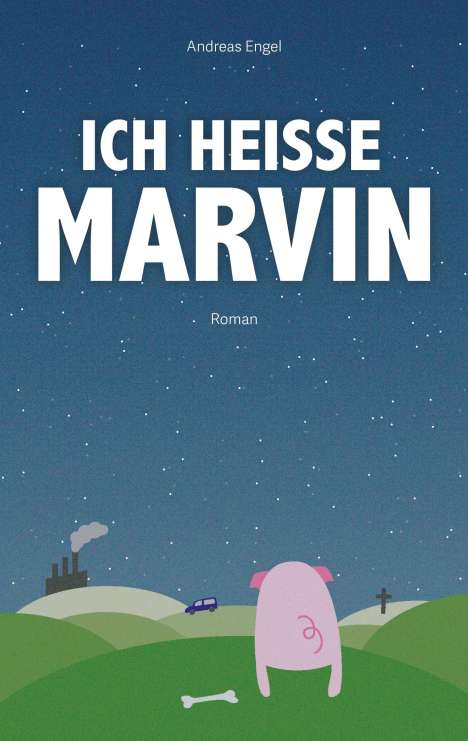 Andreas Engel: Ich heiße Marvin, Buch