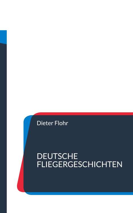 Dieter Flohr: Deutsche Fliegergeschichten, Buch