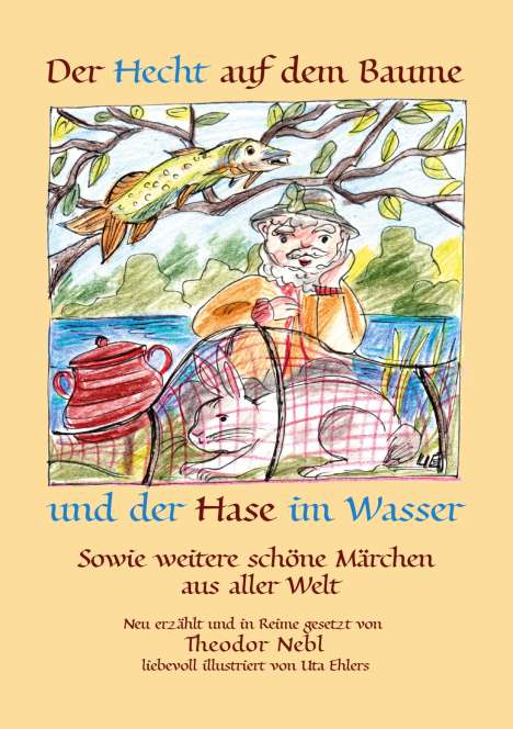 Theodor Nebl: Der Hecht auf dem Baume und der Hase im Wasser, Buch