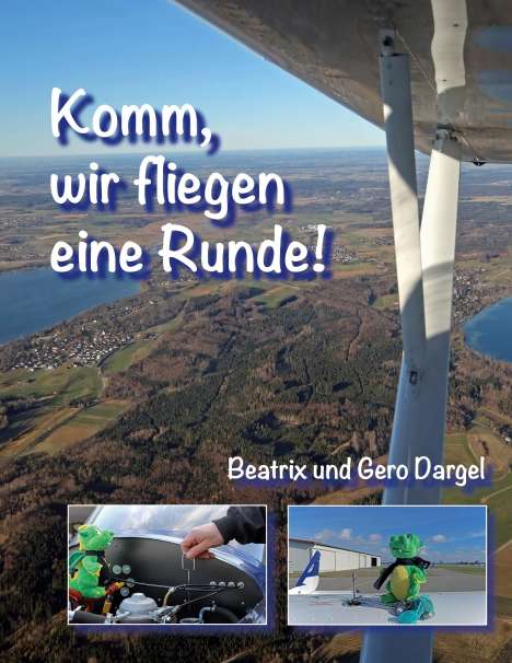 Beatrix Dargel: Komm, wir fliegen eine Runde, Buch