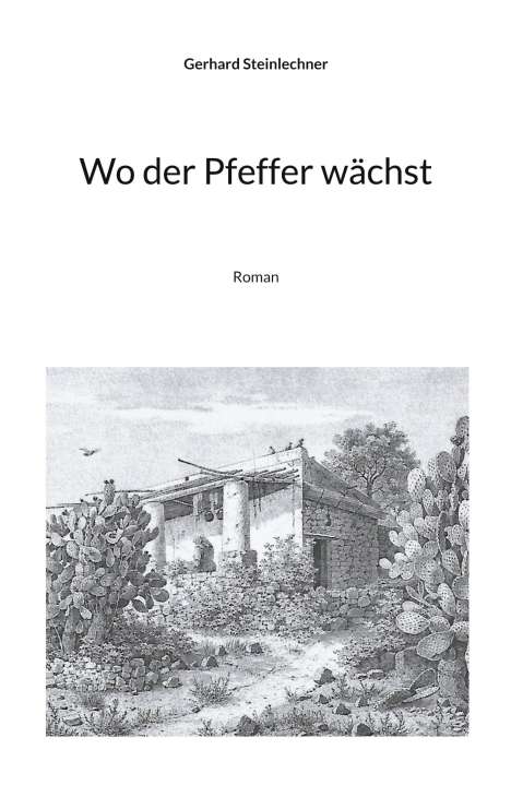 Gerhard Steinlechner: Wo der Pfeffer wächst, Buch