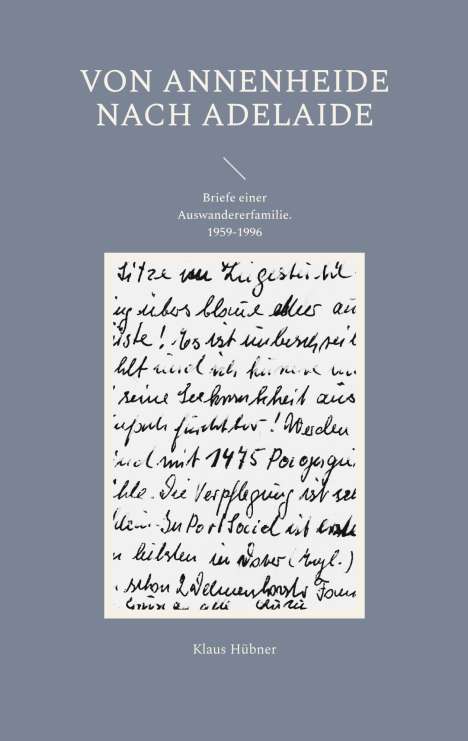 Klaus Hübner: Von Annenheide nach Adelaide, Buch