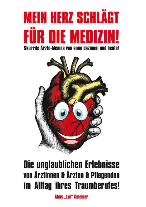 Alois Lui Gmeiner: Mein Herz schlägt für die Medizin!, Buch