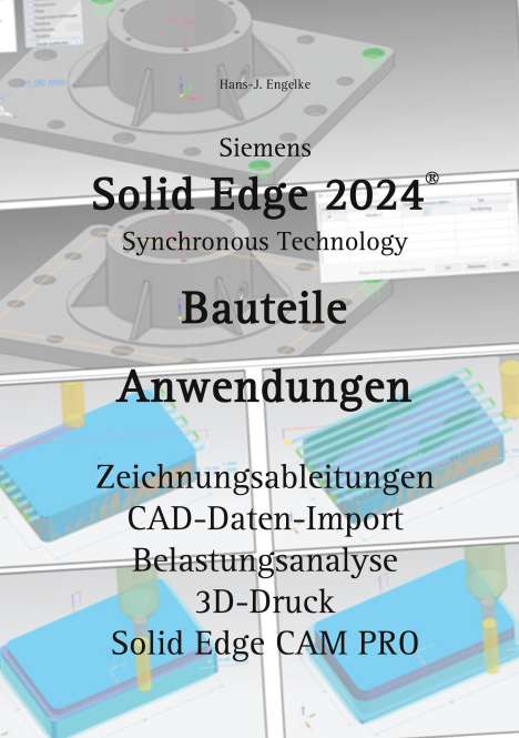 Hans-J. Engelke: Solid Edge 2024 Bauteile, Buch