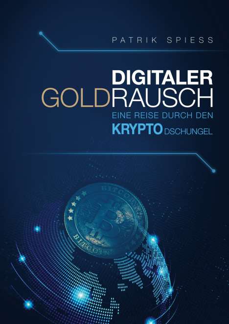 Patrik Spiess: Digitaler Goldrausch, Buch