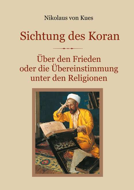Nikolaus von Kues: Sichtung des Koran - Über den Frieden oder die Übereinstimmung unter den Religionen, Buch