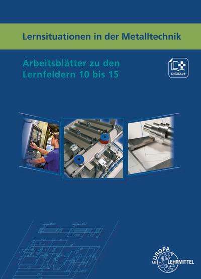 Lothar Haas: Lernsituationen in der Metalltechnik Lernfelder 10 bis 15, Buch