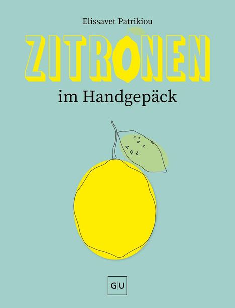 Text: "Elissavet Patrikiou", "ZITRONEN im Handgepäck", "GU". Illustration: Eine Zitrone mit Blatt auf blauem Hintergrund.