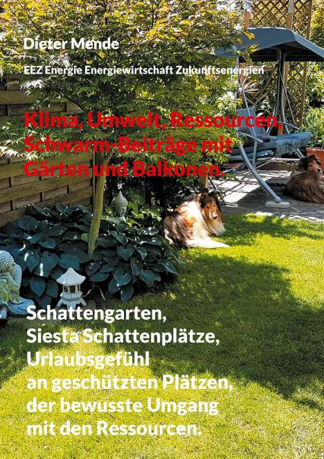 Dieter Mende: Klima, Umwelt, Ressourcen, Schwarm-Beiträge mit Gärten und Balkonen., Buch
