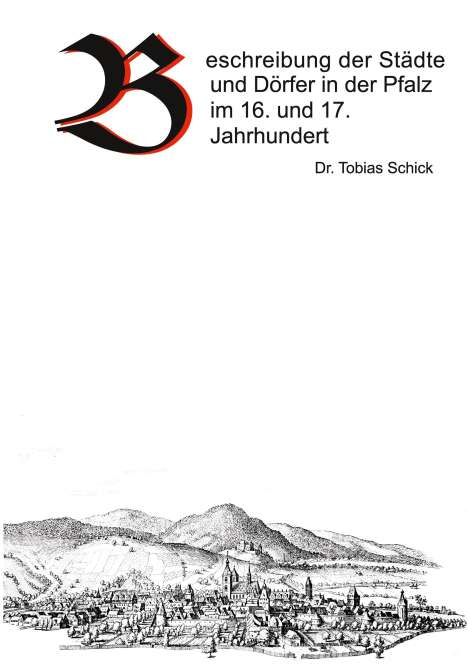 Tobias Schick: Beschreibung der Städte und Dörfer in der Pfalz im 16. und 17. Jahrhundert, Buch